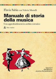 Manuale di storia della musica. Con approfondimenti in ambito coreutico - Vol. 2 - Librerie.coop