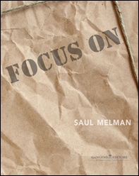 Focus on Saul Melman. Ediz. italiana e inglese - Librerie.coop Focus on Saul Melman. Ediz. italiana e inglese - Librerie.coop