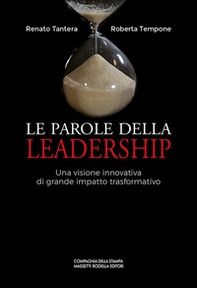 Le parole della leadership. Una visione innovativa di grande impatto trasformativo - Librerie.coop