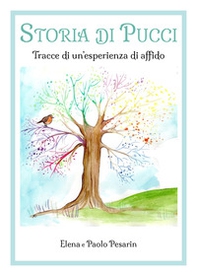 Storia di Pucci. Tracce di un'esperienza di affido - Librerie.coop