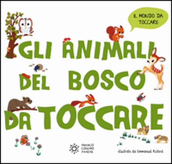 Gli animali del bosco da toccare - Librerie.coop Gli animali del bosco da toccare - Librerie.coop