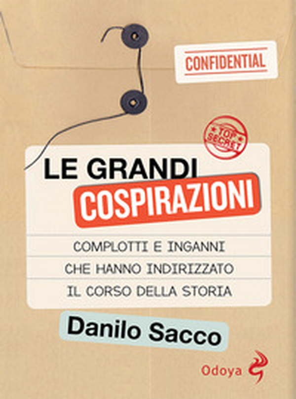 Le grandi cospirazioni. Complotti e inganni che hanno indirizzato il corso della storia - Librerie.coop Le grandi cospirazioni. Complotti e inganni che hanno indirizzato il corso della storia - Librerie.coop