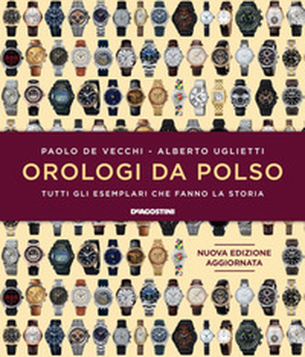Orologi da polso. Tutti gli esemplari che fanno la storia - Librerie.coop Orologi da polso. Tutti gli esemplari che fanno la storia - Librerie.coop