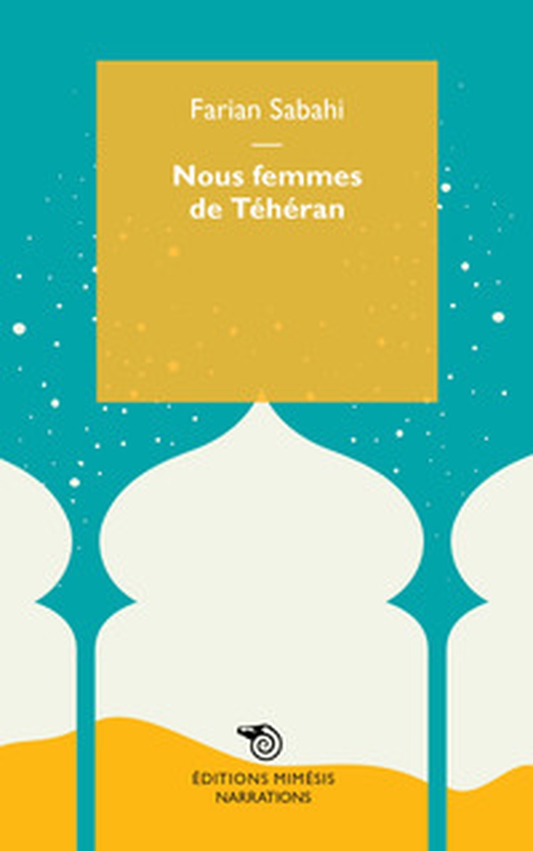 Nous femmes de Téhéran - Librerie.coop Nous femmes de Téhéran - Librerie.coop