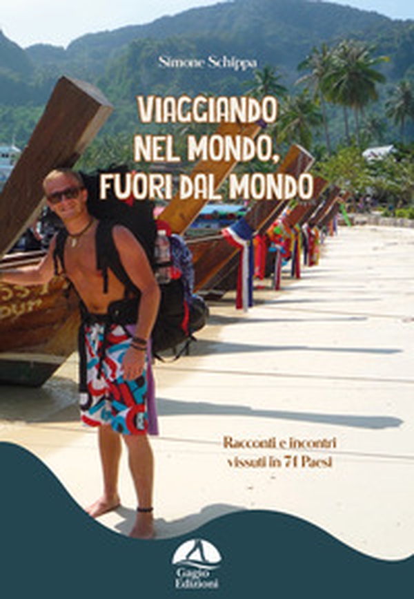 Viaggiando nel mondo, fuori dal mondo - Librerie.coop Viaggiando nel mondo, fuori dal mondo - Librerie.coop
