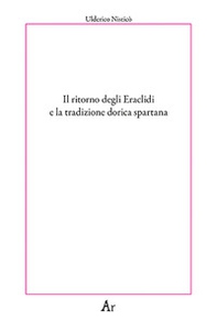 Il ritorno degli Eraclidi e la tradizione dorica spartana - Librerie.coop