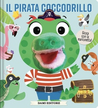 Il pirata coccodrillo. Libri puppet - Librerie.coop