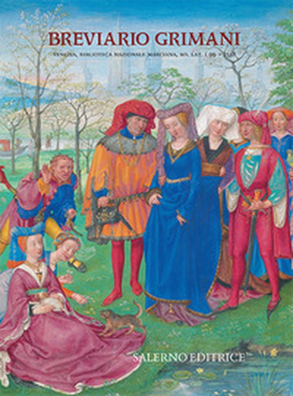 Breviario Grimani. Venezia, Biblioteca Nazionale Marciana, ms. Lat. I 99 = 2138. Commentario all'edizione in facsimile - Librerie.coop Breviario Grimani. Venezia, Biblioteca Nazionale Marciana, ms. Lat. I 99 = 2138. Commentario all'edizione in facsimile - Librerie.coop