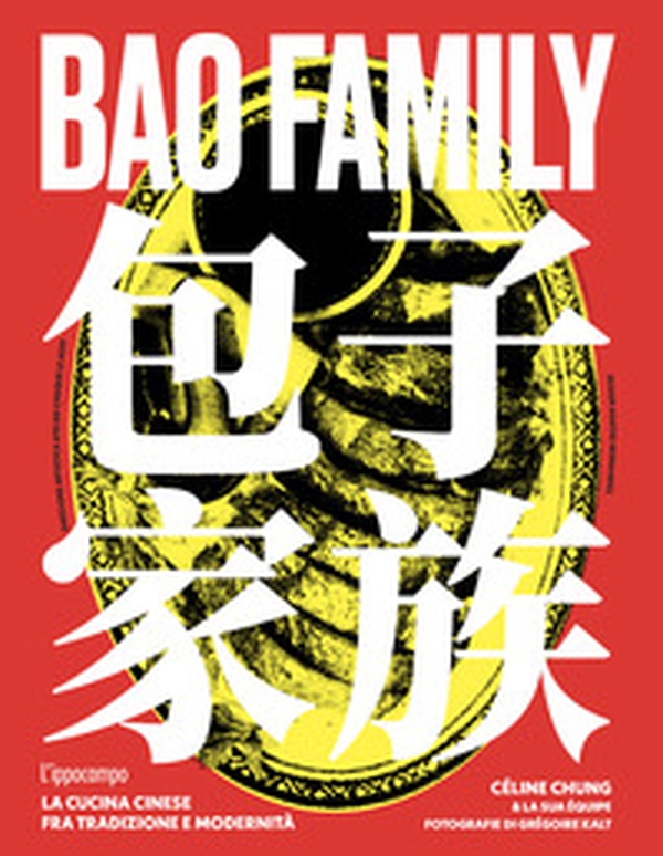 Bao family. La cucina cinese tra tradizione e modernità - Librerie.coop Bao family. La cucina cinese tra tradizione e modernità - Librerie.coop