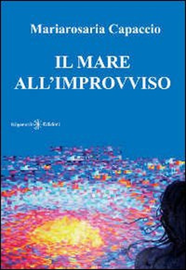 Il mare all'improvviso - Librerie.coop Il mare all'improvviso - Librerie.coop
