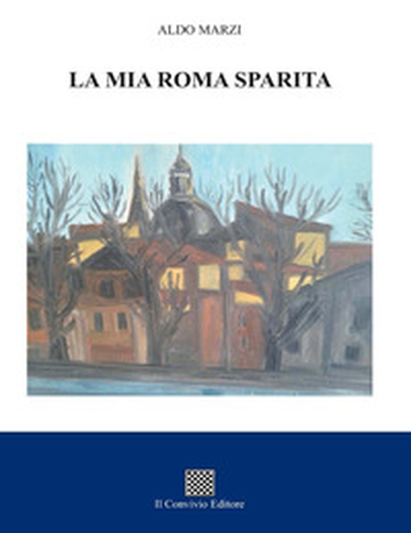 La mia Roma sparita - Librerie.coop La mia Roma sparita - Librerie.coop