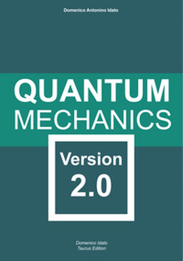 Quantum mechanics. Version 2.0 - Librerie.coop Quantum mechanics. Version 2.0 - Librerie.coop