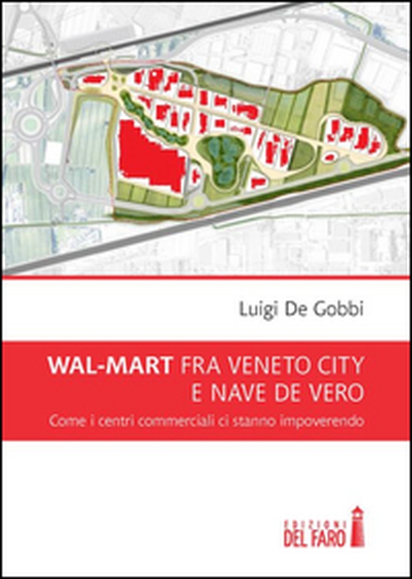 Wal-Mart fra Veneto City e Nave de Vero. Come i centri commerciali ci stanno impoverendo - Librerie.coop