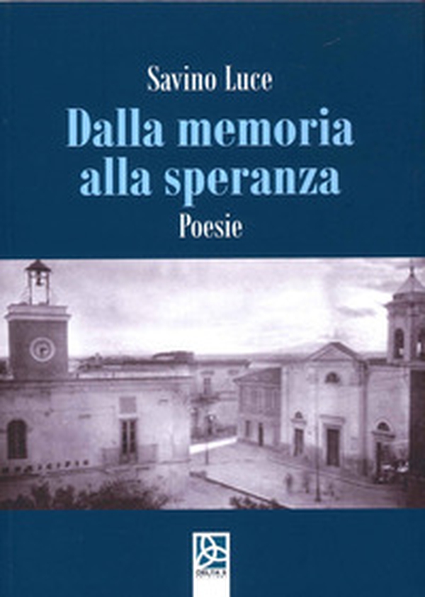 Dalla memoria alla speranza. Poesie - Librerie.coop