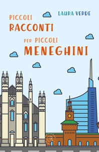 Piccoli racconti per piccoli Meneghini - Librerie.coop