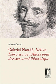 Gabriel Naudé, Helluo Librorum, e l'Advis pour dresser une bibliothèque - Librerie.coop