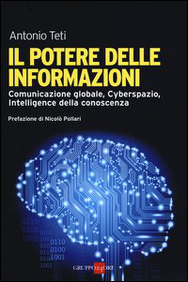 Il potere delle informazioni. Comunicazione globale, cyberspazio, intelligence della conoscenza - Librerie.coop Il potere delle informazioni. Comunicazione globale, cyberspazio, intelligence della conoscenza - Librerie.coop