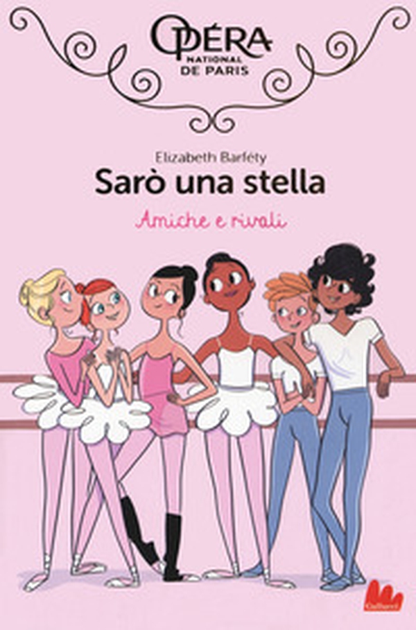 Amiche e rivali. Sarò una stella - Vol. 1 - Librerie.coop Amiche e rivali. Sarò una stella - Vol. 1 - Librerie.coop