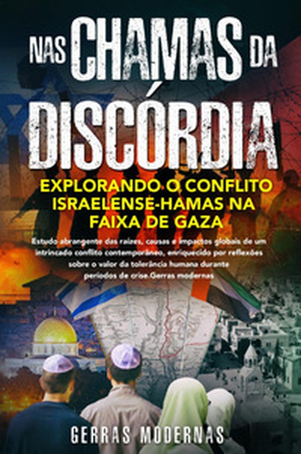 Nas chamas da discórdia. Explorando o conflito israelense-Hamas na Faixa de Gaza - Librerie.coop Nas chamas da discórdia. Explorando o conflito israelense-Hamas na Faixa de Gaza - Librerie.coop