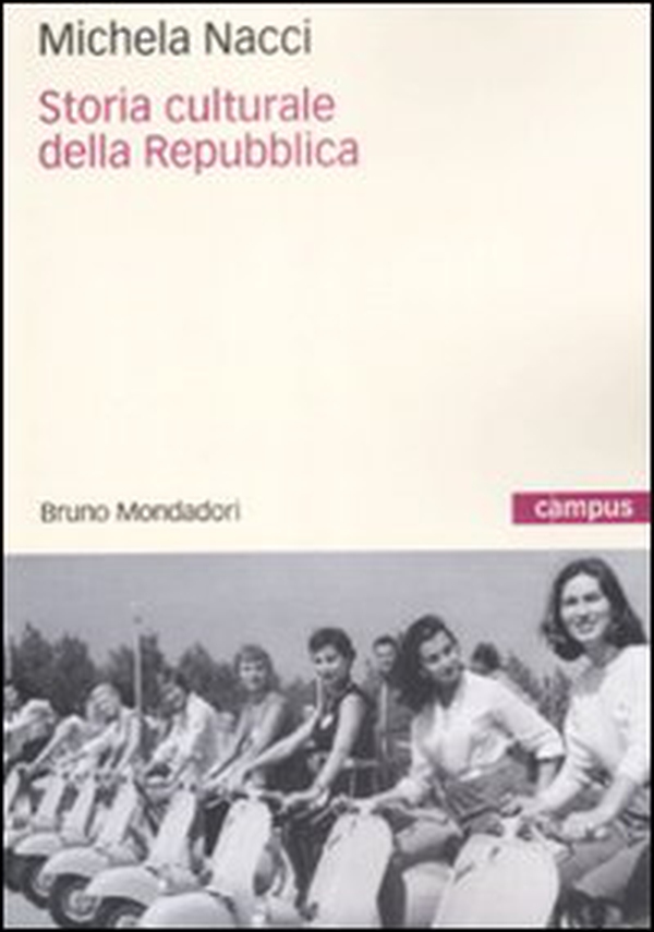 Storia culturale della Repubblica - Librerie.coop Storia culturale della Repubblica - Librerie.coop