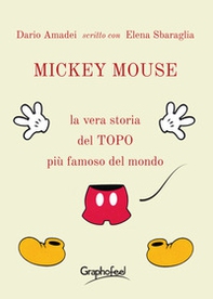Mickey Mouse. La vera storia del topo più famoso del mondo - Librerie.coop Mickey Mouse. La vera storia del topo più famoso del mondo - Librerie.coop