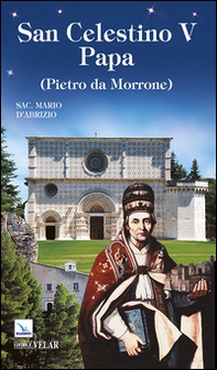 San Celestino V papa (Pietro da Morrone) - Librerie.coop