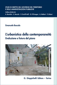 L'urbanistica della contemporaneità. Evoluzione e futuro del piano: beni comuni, servizi ecosistemici e di urbanità, principi e funzioni per uno strumento adattivo - Librerie.coop