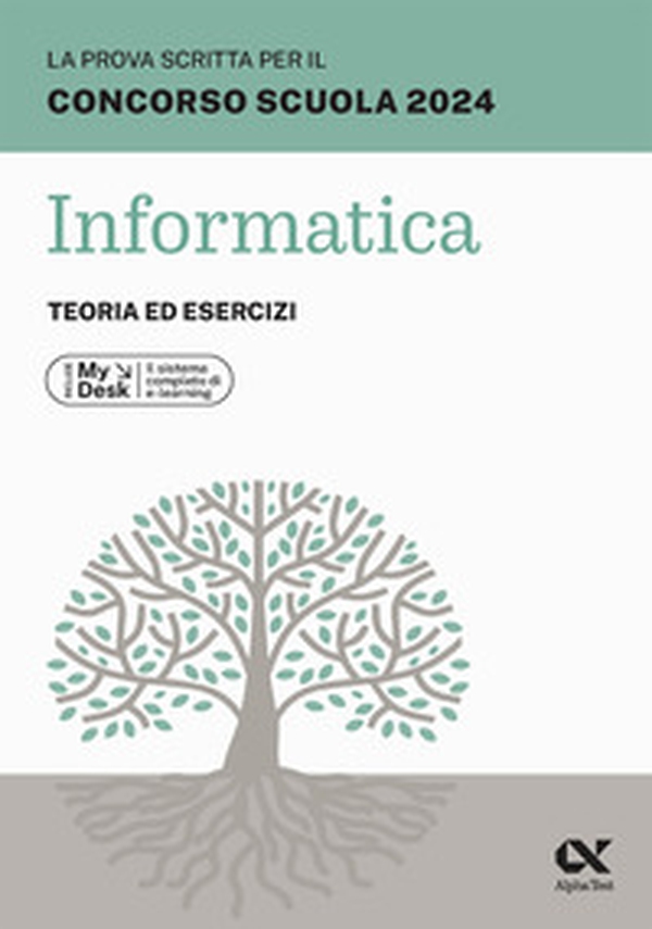 La prova scritta per il concorso scuola 2024. Informatica. Teoria ed esercizi. Ediz. MyDesk - Librerie.coop La prova scritta per il concorso scuola 2024. Informatica. Teoria ed esercizi. Ediz. MyDesk - Librerie.coop