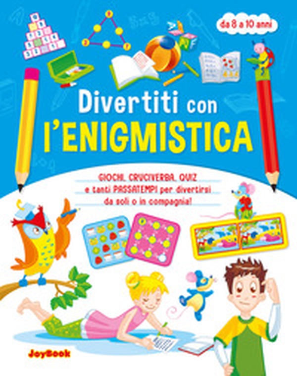 Divertiti con l'enigmistica 8-10 anni - Librerie.coop Divertiti con l'enigmistica 8-10 anni - Librerie.coop