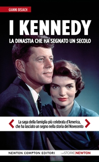I Kennedy. La dinastia che ha segnato un secolo - Librerie.coop