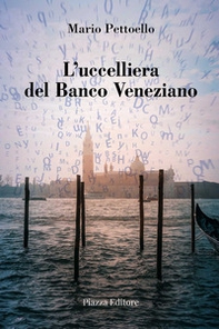 L'ucceliera del Banco Veneziano - Librerie.coop L'ucceliera del Banco Veneziano - Librerie.coop