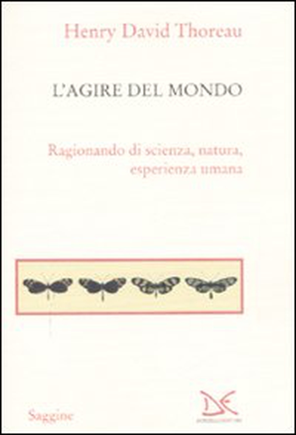 L'agire del mondo. Ragionando di scienza, natura, esperienza umana - Librerie.coop L'agire del mondo. Ragionando di scienza, natura, esperienza umana - Librerie.coop