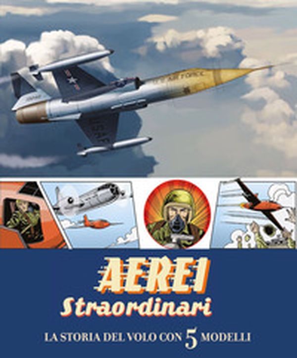 Aerei straordinari. La storia del volo con 5 modelli. Libro pop-up - Librerie.coop Aerei straordinari. La storia del volo con 5 modelli. Libro pop-up - Librerie.coop