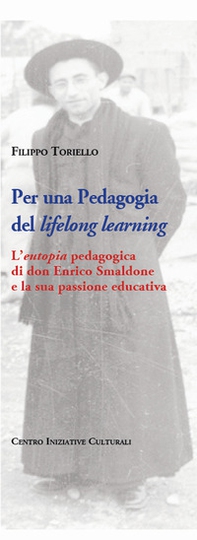 Per una pedagogia del «lifelong learning». L'«eutopia» pedagogica di don Enrico Smaldone e la sua passione educativa - Librerie.coop