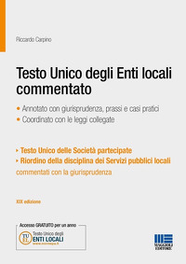 Testo Unico degli Enti locali commentato. Annotato con giurisprudenza, prassi e casi pratici. Coordinato con le leggi collegate - Librerie.coop