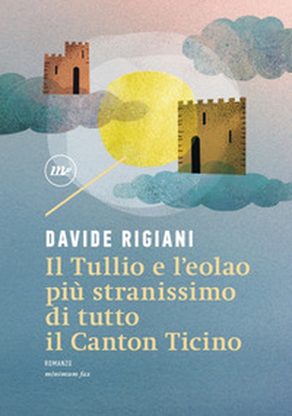 Il Tullio e l'eolao più stranissimo di tutto il Canton Ticino - Librerie.coop Il Tullio e l'eolao più stranissimo di tutto il Canton Ticino - Librerie.coop