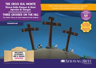 Tre croci sul monte. Storia della Pasqua di Gesù ispirata ai Vangeli-Three crosses on the hill. The Easter story of Jesus inspired by the Gospels. Storia kamishibai bilingue - Librerie.coop