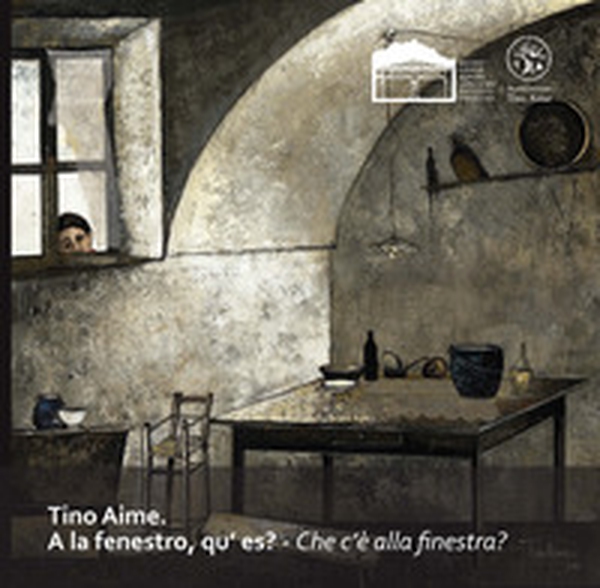 Tino Aime. A la fenestro, qu'es-Che c'è alla finestra - Librerie.coop Tino Aime. A la fenestro, qu'es-Che c'è alla finestra - Librerie.coop