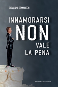 Innamorarsi non vale la pena - Librerie.coop