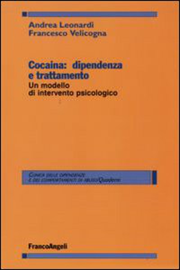 Cocaina: dipendenza e trattamento. Un modello d'intervento psicologico - Librerie.coop Cocaina: dipendenza e trattamento. Un modello d'intervento psicologico - Librerie.coop
