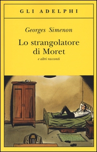 Lo strangolatore di Moret e altri racconti - Librerie.coop