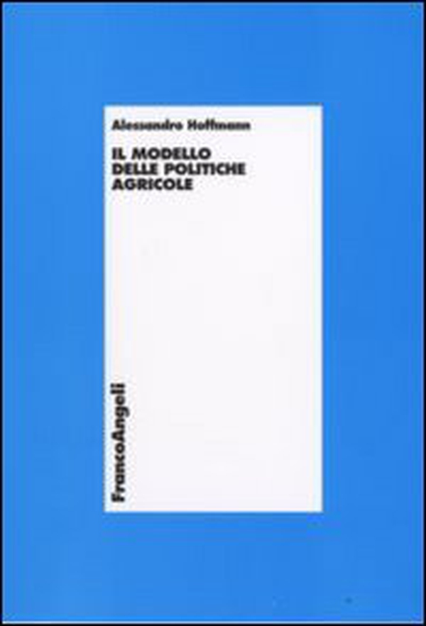 Il modello delle politiche agricole - Librerie.coop Il modello delle politiche agricole - Librerie.coop