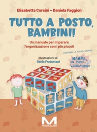 Tutto a posto, bambini! Un manuale per imparare l'organizzazione con i più piccoli - Librerie.coop