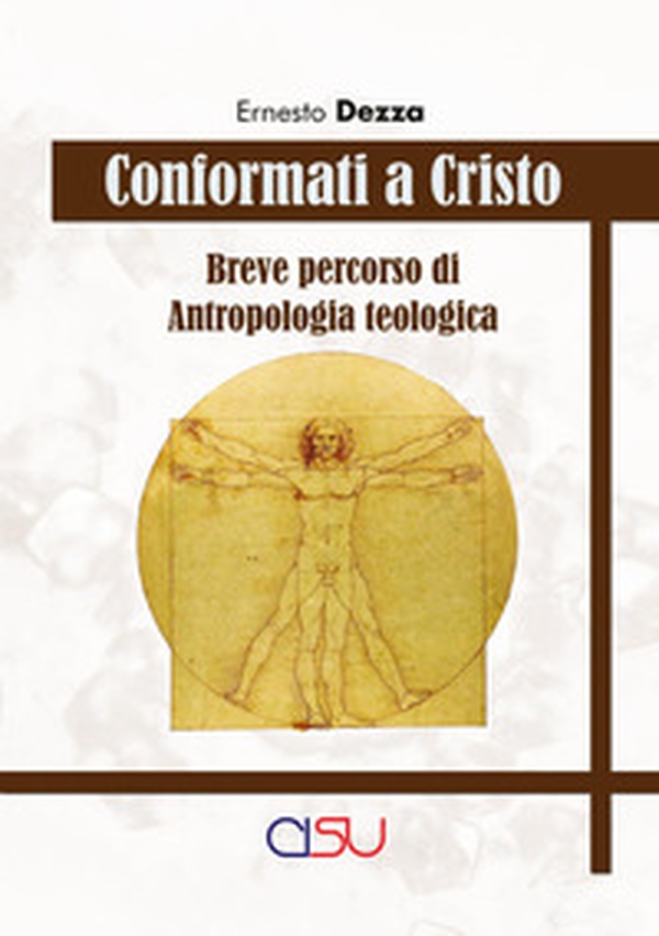 Conformati a Cristo. Breve corso di antropologia teologica - Librerie.coop
