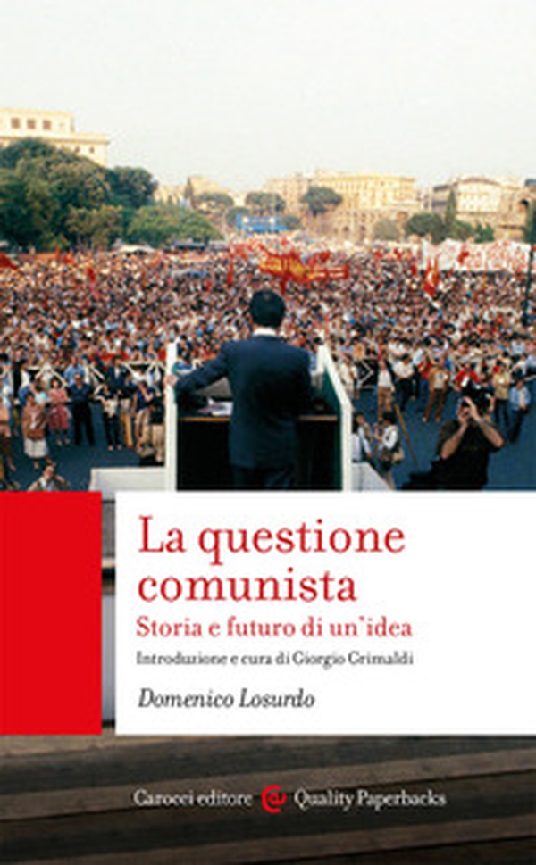 La questione comunista. Storia e futuro di un'idea - Librerie.coop La questione comunista. Storia e futuro di un'idea - Librerie.coop