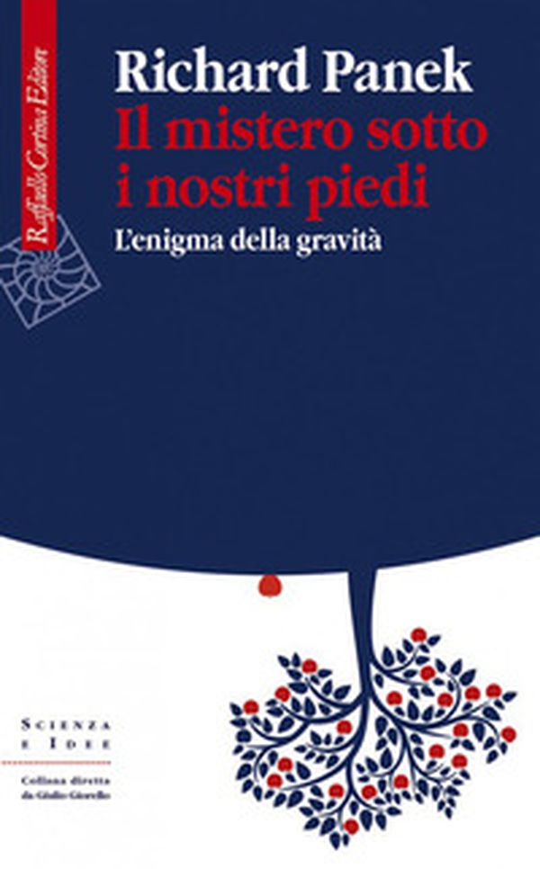 Il mistero sotto i nostri piedi. L'enigma della gravità - Librerie.coop Il mistero sotto i nostri piedi. L'enigma della gravità - Librerie.coop