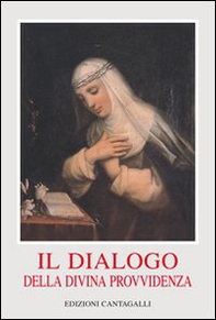 Il dialogo della divina provvidenza - Librerie.coop