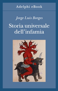 Storia universale dell’infamia - Librerie.coop Storia universale dell’infamia - Librerie.coop