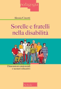 Sorelle e fratelli nella disabilità. Dimensioni esistenziali e scenari educativi - Librerie.coop