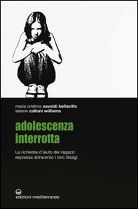 Adolescenza interrotta. La richiesta d'aiuto dei ragazzi espressa attraverso i loro disagi - Librerie.coop